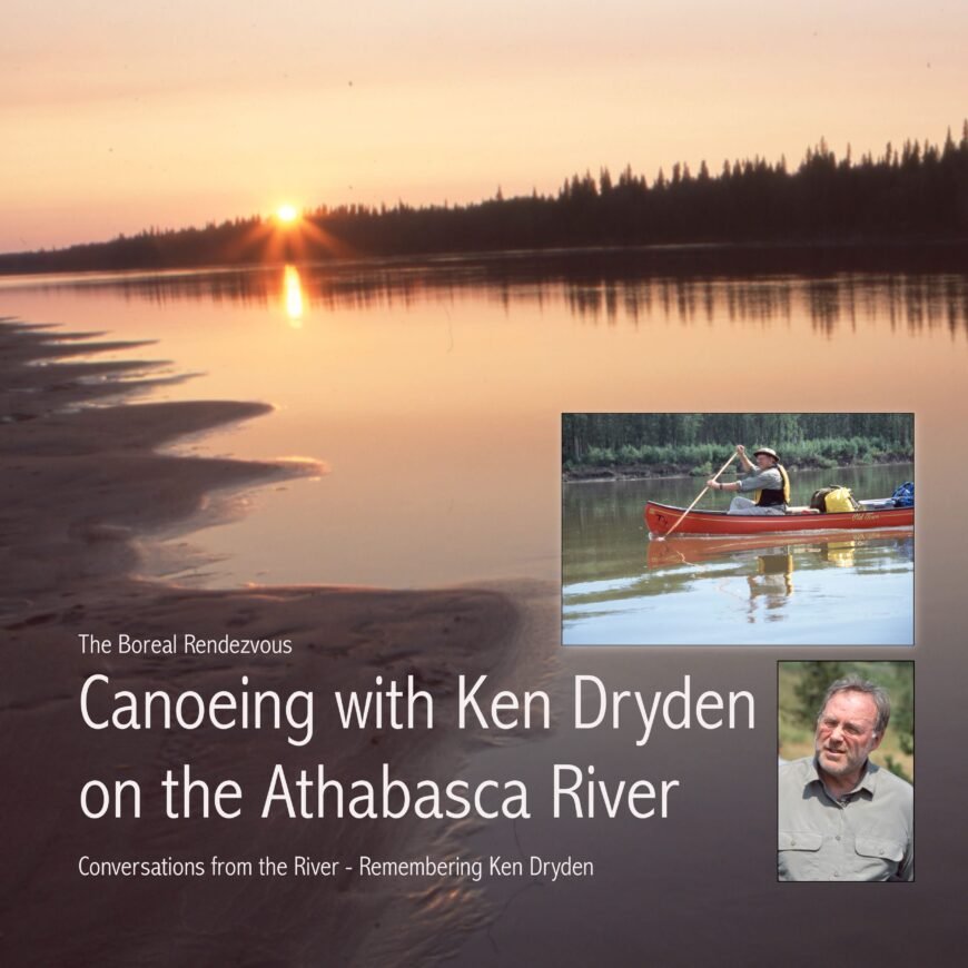 Canoeing with Ken Dryden on the Athabasca River