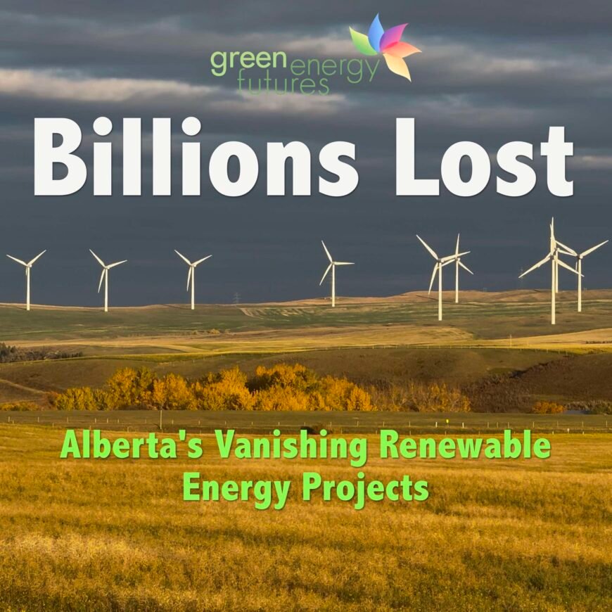 Billions Lost - Alberta's Vanishing Renewable Energy Insdustry